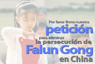 Por favor firme nuestra peticion para eliminar la persecucion de Falun Gong en China